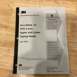 Instruction And Parts List For 3M AccuGlide 2+ STD 2” Type 10500 Case Sealer